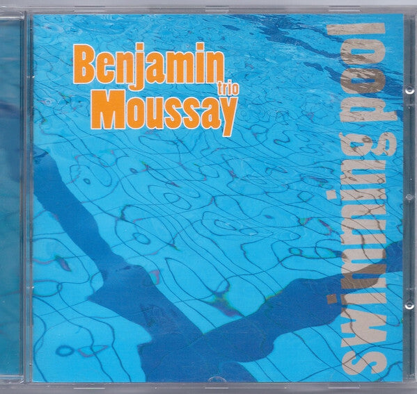 Livrenpoche : Benjamin Moussay Trio - Swimming Pool - Benjamin Moussay Trio - CD