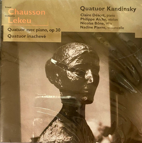 Livrenpoche : Chausson, Lekeu, Quatuor Kandinsky - Ernest Chausson - Quatuor Avec Piano Op 30, guillaume Lekeu - Quatuor inachevé - Chausson, Lekeu, Quatuor Kandinsky - CD