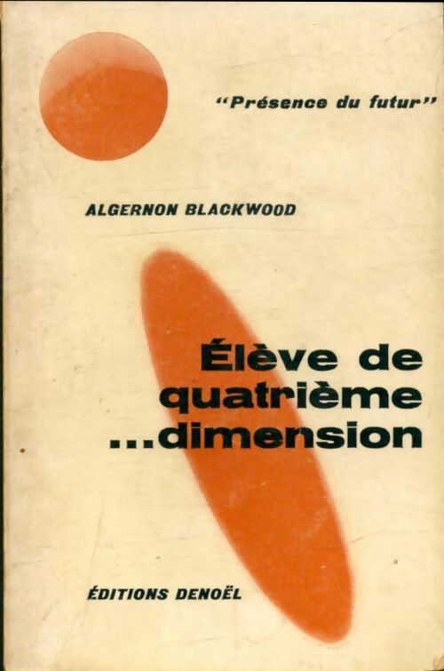 Élève de quatrième... Dimension - Algernon Blackwood -  Présence du Futur - Livre