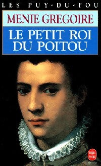 Livrenpoche : Le petit roi du Poitou - Ménie Grégoire - Livre