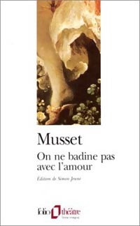Livrenpoche : On ne badine pas avec l'amour - Alfred De Musset - Livre
