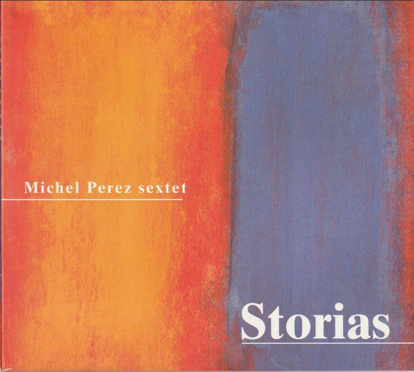 Livrenpoche : Michel Perez Sextet - Storias - Michel Perez Sextet - CD