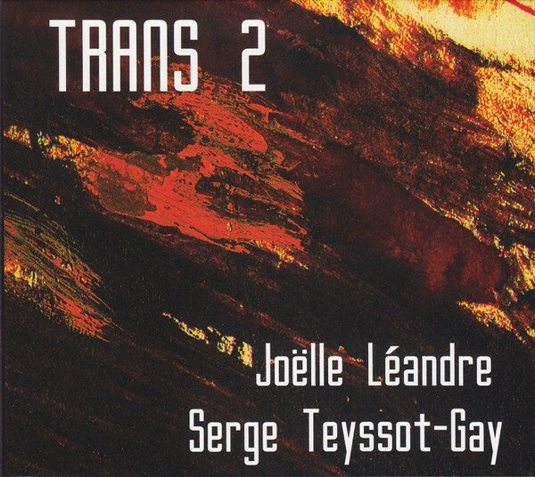 Livrenpoche : Joëlle Léandre - Serge Teyssot-Gay - Trans 2 - Joëlle Léandre - CD