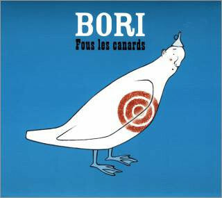 Livrenpoche : Bori - Fous Les Canards - Bori - CD