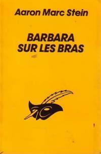 Livrenpoche : Barbara sur les bras - Aaron Marc Stein - Livre
