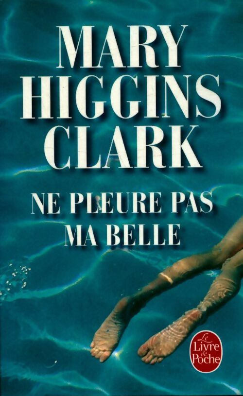Livrenpoche : Ne pleure pas ma belle - Mary Higgins Clark - Livre