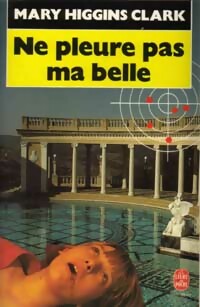 Livrenpoche : Ne pleure pas ma belle - Mary Higgins Clark - Livre