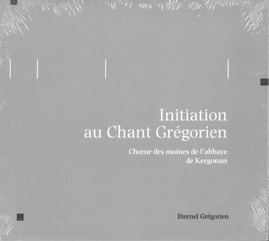 Livrenpoche : Choeur des moines de l'abbaye de Kergonan - Initiation Au Chant Grégorien - Choeur des moines de l'abbaye de Kergonan - CD