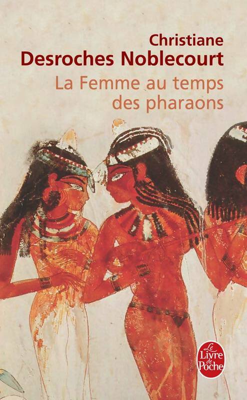 Livrenpoche : La femme au temps des pharaons - Desroches Noblecourt-C - Livre