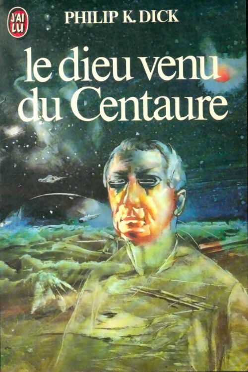 Livrenpoche : Le dieu venu du Centaure - Philip Kindred Dick - Livre