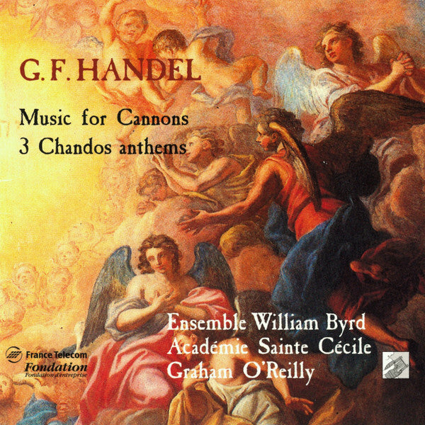 Livrenpoche : G. F. Handel, Académie Sainte Cécile, Ensemble William Byrd, Graham O'Reilly - Music For Cannons · 3 Chandos Anthems - G. F. Handel, Académie Sainte Cécile, Ensemble William Byrd, Graham O'Reilly - CD