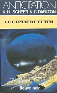 Livrenpoche : Le captif du futur - Karl Herbert Scheer, Clark Darlton - Livre