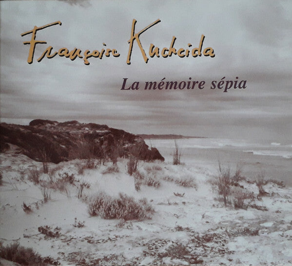 Livrenpoche : Françoise Kucheida - La Mémoire Sépia - Françoise Kucheida - CD