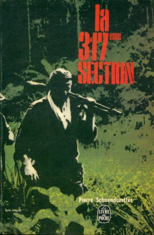 Livrenpoche : La 317e section - Pierre Schoendoerffer - Livre