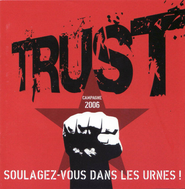 Livrenpoche : Trust - Soulagez-Vous Dans Les Urnes ! (Campagne 2006) - Trust - CD