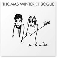 Livrenpoche : Thomas Winter Et Bogue - Sur La Colline - Thomas Winter Et Bogue - CD