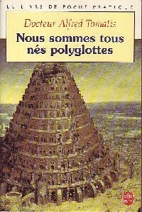 Livrenpoche : Nous sommes tous nés polyglottes - Dr Alfred Tomatis - Livre