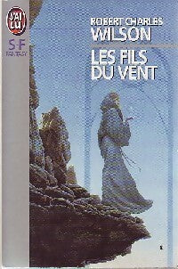 Livrenpoche : Les fils du vent - Robert Charles Wilson - Livre