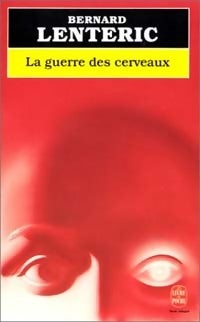 Livrenpoche : La guerre des cerveaux - Bernard Lenteric - Livre