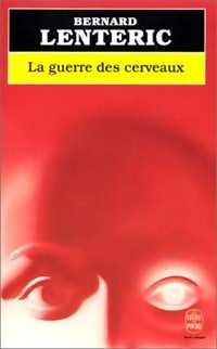La guerre des cerveaux - Bernard Lenteric -  Le Livre de Poche - Livre