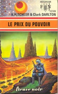 Livrenpoche : Le prix du pouvoir - Karl Herbert Scheer, Clark Darlton - Livre