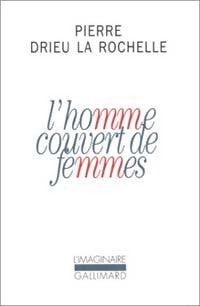 Livrenpoche : L'homme couvert de femmes - la Rochelle Pierre Drieu - Livre