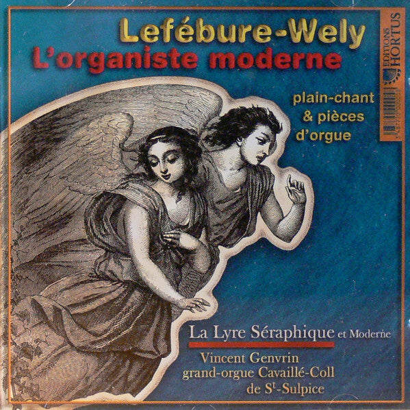 Livrenpoche : Lefébure-Wely - La Lyre Séraphique Et Moderne*, Vincent Genvrin - L'organiste Moderne, Plain Chant et Pièces D'orgue - Lefébure-Wely - CD