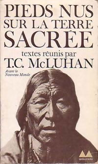 Pieds nus sur la terre sacrée (illustré) - Tery McLuhan - Livre