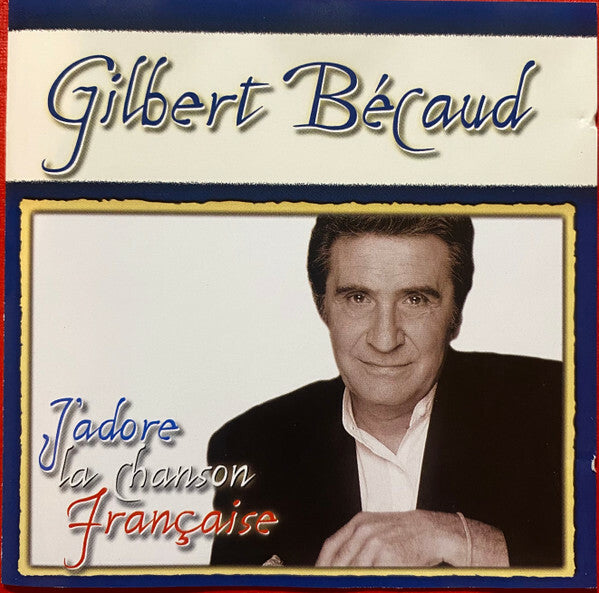 Livrenpoche : Gilbert Bécaud - J'adore la Chanson Française - Gilbert Bécaud - CD