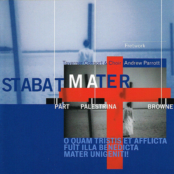 Livrenpoche : Pärt, Palestrina, Browne - Fretwork, Taverner Consort & Choir, Andrew Parrott - Stabat Mater - Pärt, Palestrina, Browne - CD