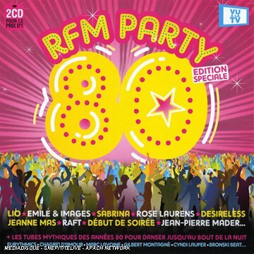Livrenpoche : Rfm Party 80 : Édition Speciale - Multi-Artistes, Jeanne Mas, François Feldman, Julien Clerc, Gilbert Montagné, Eurythmics, Bronski Beat, Marc Lavoine, Herbie Hancock, Emile & Images, Bananarama, Début de Soirée, Laroche Valmont, Propaganda, Cyndi Lauper, Rose Laurens, Les Rita Mitsouko, Lio, Raft, Opus, Kazero, Images, Gold, Desireless, Bandolero, Paco, Partenaire Particulier, Richard Sanderson, Leopold Nord et Vous, Julie Pietri, Jean-Pierre Mader, Jean Schultheis, Cookie Di