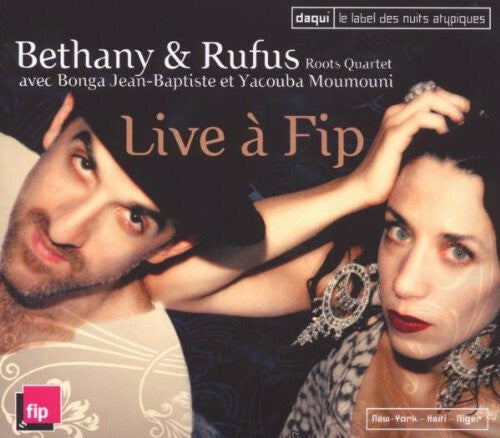 Livrenpoche : Bethany & Rufus Roots Quartet Avec Bonga Jean-Baptiste Et Yacouba Moumouni - Live À Fip - Bethany & Rufus Roots Quartet, Bonga Jean-Baptiste, Yacouba Moumouni - CD