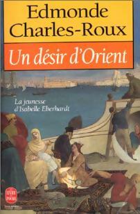 Livrenpoche : Un désir d'orient - Edmonde Charles-Roux - Livre