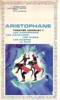 Livrenpoche : Théâtre Complet Tome I : Les acharniens / Les cavaliers / Les nuées / Les guêpes / La paix - Aristophane - Livre