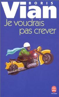 Je voudrais pas crever - Boris Vian - Livre
