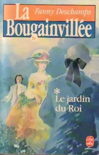 Livrenpoche : La bougainvillée Tome I : Le jardin du roi - Fanny Deschamps - Livre