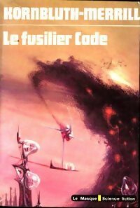 Livrenpoche : Le fusilier Cade - Judith Merrill, Cyril M. Kornbluth - Livre