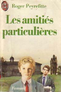 Les amitiés particulières - Roger Peyrefitte - Livre