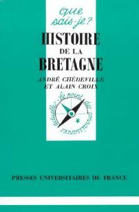 Histoire de la Bretagne - André Chédeville ; Alain Croix -  Que sais-je - Livre
