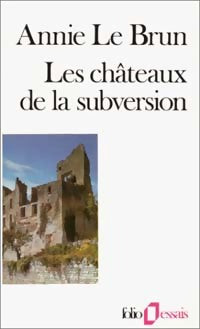 Livrenpoche : Les châteaux de la subversion - Annie Le Brun - Livre