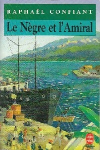 Livrenpoche : Le nègre et l'amiral - Raphaël Confiant - Livre