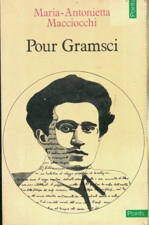 Pour Gramsci - Maria-Antonietta Macciocchi -  Points Essais - Livre
