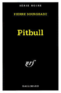 Livrenpoche : Pitbull - Pierre Bourgeade - Livre