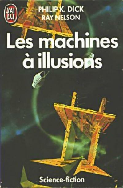 Livrenpoche : Les machines à illusions - Philip Kindred Dick, R. Nelson - Livre