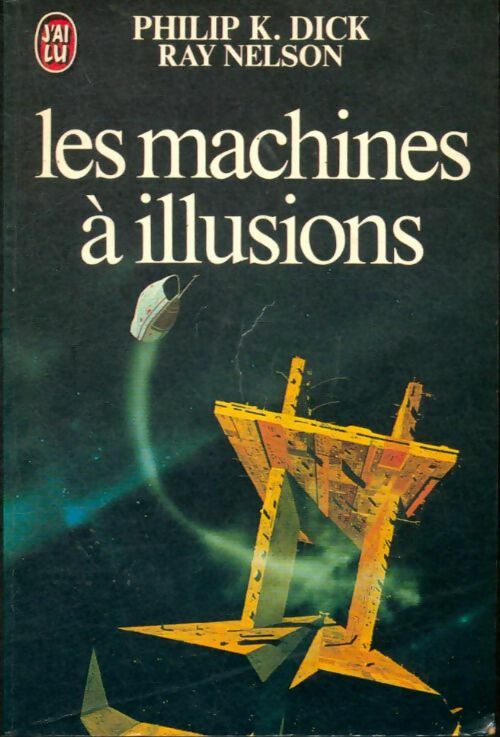 Livrenpoche : Les machines à illusions - Philip Kindred Dick, R. Nelson - Livre