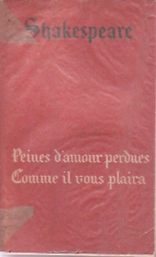 Livrenpoche : Peines d'amour perdues / Comme il vous plaira : Tome I - William Shakespeare - Livre