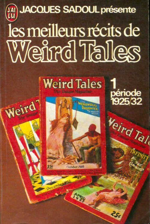 Livrenpoche : Les meilleurs récits de Weird Tales Tome I : 1925-1932 - Jacques présente Sadoul - Livre