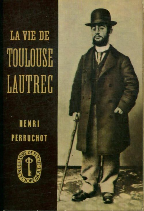 La vie de Toulouse Lautrec - Henri Perruchot - Livre