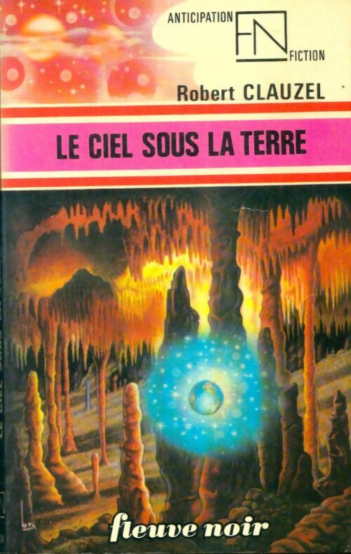 Livrenpoche : Le ciel sous la Terre - Robert Clauzel - Livre