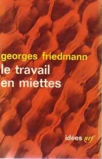 Le travail en miettes - Georges Friedmann - Livre